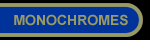 Monochromes